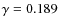 $\gamma =0.189$