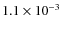 $1.1\times 10^{-3}$