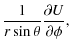 $\displaystyle \frac{1}{r \sin\theta} \frac{\partial U}{\partial \phi},$