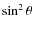 $\sin^2\theta$
