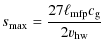 $\displaystyle s_{\rm max} = \frac{27 \ell_{\rm mfp} c_{\rm g}}{2 v_{\rm hw}}$
