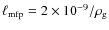 $\ell_{\rm mfp} = 2\times10^{-9}/\rho_{\rm g}$