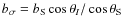 $b_\sigma = b_{\rm S} \cos \theta_I/\cos \theta_{\rm S}$