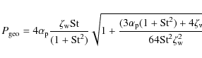 \begin{displaymath}P_{\rm geo} = 4\alpha_{\rm p} \frac{\zeta_{\rm w} {\rm St}}{(...
...\rm St}^2) +4\zeta_{\rm w})^2}{64{\rm St}^2 \zeta_{\rm w}^2}},
\end{displaymath}