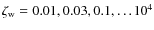 $\zeta_{\rm w} = 0.01, 0.03, 0.1,\dots10^4$