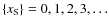 $\{x_{\rm S}\} = 0, 1, 2, 3, \dots$