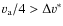 $v_{\rm a}/4 >\Delta v^\ast$