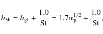 \begin{displaymath}b_{\rm 3b} = b_{\rm gf} + \frac{1.0}{{\rm St}} = 1.7\alpha_{\rm p}^{1/2} + \frac{1.0}{{\rm St}},
\end{displaymath}