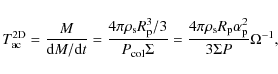 \begin{displaymath}T_{\rm ac}^{\rm 2D} = \frac{M}{{\rm d}M/{\rm d}t} = \frac{4\p...
...o_{\rm s} R_{\rm p} \alpha_{\rm p}^2}{3 \Sigma P} \Omega^{-1},
\end{displaymath}