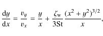 \begin{displaymath}\frac{{\rm d}y}{{\rm d}x} = \frac{v_y}{v_x} = \frac{y}{x} + \frac{\zeta_{\rm w}}{3{\rm St}} \frac{(x^2+y^2)^{3/2}}{x},
\end{displaymath}