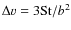 $\Delta v = 3{\rm St}/b^2$