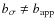 $b_\sigma\neq b_{\rm app}$