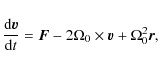 \begin{displaymath}\frac{{\rm d}\vec{v}}{{\rm d}t} = \vec{F} -2\Omega_0 \times \vec{v} + \Omega_0^2 \vec{r},
\end{displaymath}