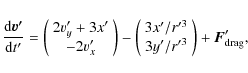 \begin{displaymath}\frac{{\rm d}\vec{v'}}{{\rm d}t'} = \left( \begin{array}{c} 2...
...r'^3 \\ 3y'/r'^3 \\ \end{array} \right) + \vec{F}'_{\rm drag},
\end{displaymath}