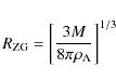 \begin{displaymath}%
R_{\rm ZG} = \left[\frac{3 M}{8\pi \rho_{\Lambda}}\right]^{1/3}
\end{displaymath}