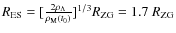 $R_{\rm ES} = [\frac{2 \rho_{\Lambda}}{\rho_{\rm M}(t_0)}]^{1/3} R_{\rm ZG} = 1.7~R_{\rm ZG}$
