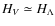 $H_V \simeq H_{\Lambda}$
