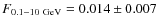 $F_{0.1{-}10~\rm GeV} = 0.014 \pm 0.007$