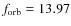$f_{\rm orb}=13.97$