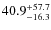$\rm 40.9^{+57.7}_{-16.3}$