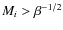 $M_i > \beta^{-1/2}$