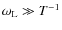 $\omega_{\rm L} \gg T^{-1}$