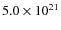 $5.0\times 10^{21}$