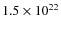 $1.5\times 10^{22}$