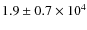 $1.9\pm0.7 \times10^{4}$