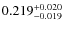 $0.219^{\rm +0.020}_{-0.019} $