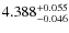$4.388^{\rm + 0.055}_{- 0.046}$