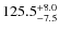 $125.5^{\rm +8.0}_{-7.5}$