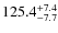 $125.4^{\rm +7.4}_{-7.7} $