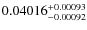 $0.04016^{\rm +0.00093}_{-0.00092}$