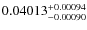 $0.04013^{\rm +0.00094}_{-0.00090}$