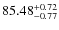 $85.48^{\rm +0.72}_{-0.77}$