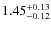 $1.45^{\rm + 0.13}_{- 0.12} $