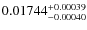 $0.01744^{\rm +0.00039}_{-0.00040}$