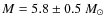 $M = 5.8 \pm 0.5~M_\odot$