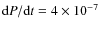 ${\rm d}P/{\rm d}t =4\times 10^{-7}$