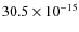 $30.5\times 10^{-15}$