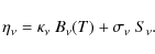 \begin{displaymath}
\eta_\nu = \kappa_\nu~B_\nu(T) + \sigma_\nu~S_\nu.
\end{displaymath}