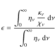 \begin{displaymath}
\epsilon = \frac{\displaystyle{\int_0^\infty\eta_\nu~\frac{\...
...~{\rm d}\nu}}{\displaystyle{\int_0^\infty\eta_\nu~{\rm d}\nu}}
\end{displaymath}