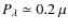 $P_{\lambda} \simeq 0.2~\mu$
