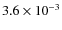$3.6\times 10^{-3}$