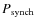 $P_{\rm synch}$