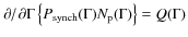 $\left.\partial\right/\partial \Gamma\left\{P_{\rm synch}(\Gamma)N_{\rm p}(\Gamma)\right\}=Q(\Gamma)$