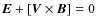 ${\vec E}+[{\vec V}\times {\vec B}]=0$
