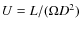 $U=L/(\Omega D^2)$