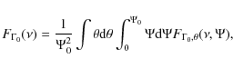 \begin{displaymath}%
F_{\Gamma_0}(\nu)=\frac{1}{\Psi_0^2}\int \theta {\rm d}\theta \int_0^{\Psi_0}\Psi {\rm d}\Psi F_{\Gamma_0,\theta}(\nu,\Psi),
\end{displaymath}